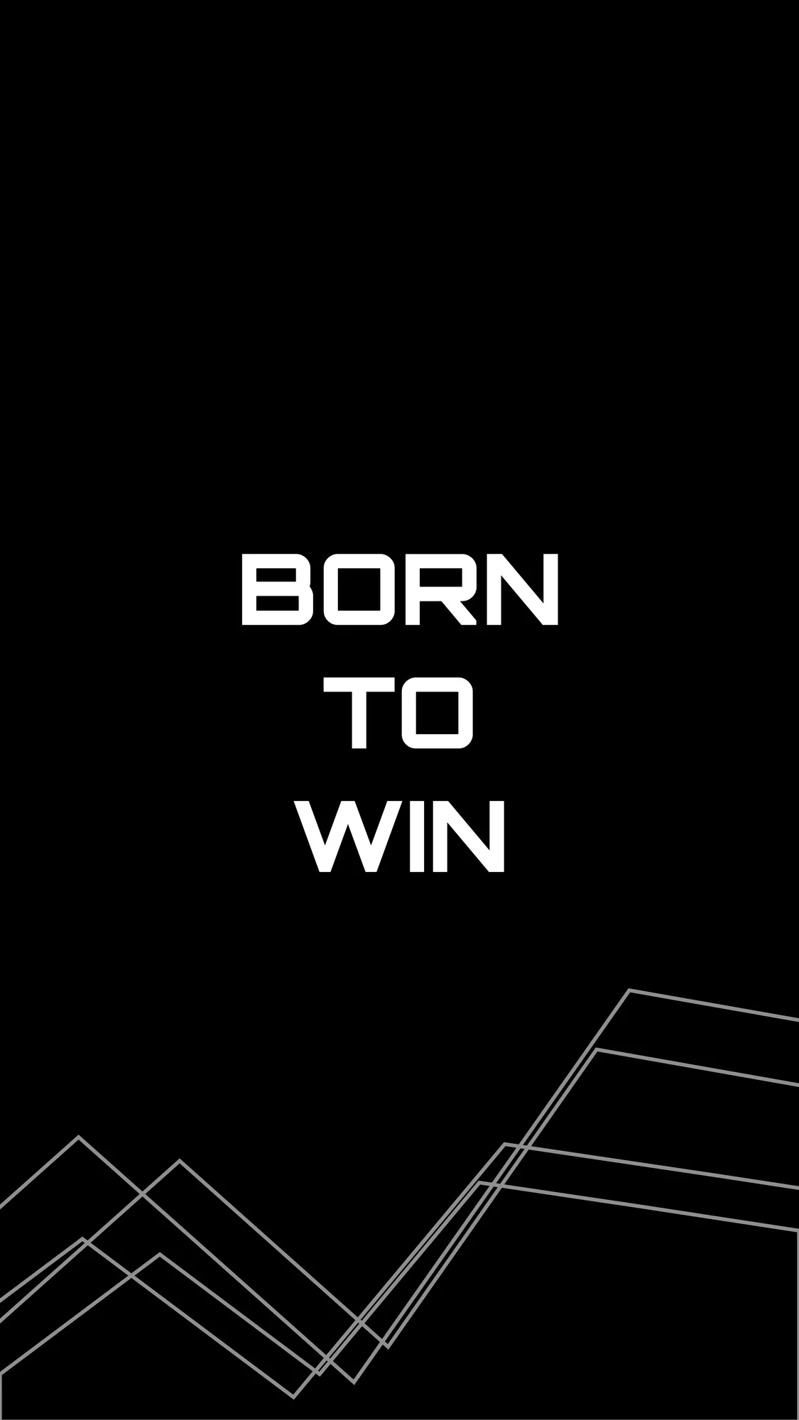 Born to Win: Bold white type above a skyline of wireframe peaks. A motivational lock screen.