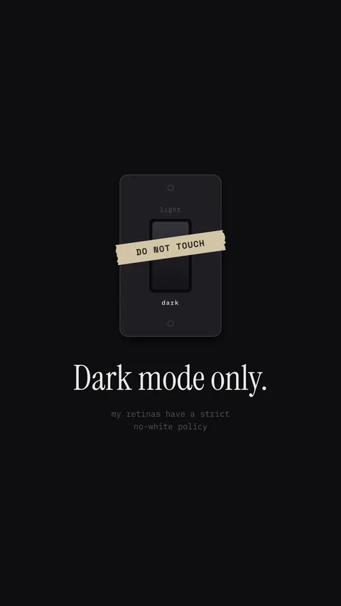 Dark Mode Only, developer phone wallpaper