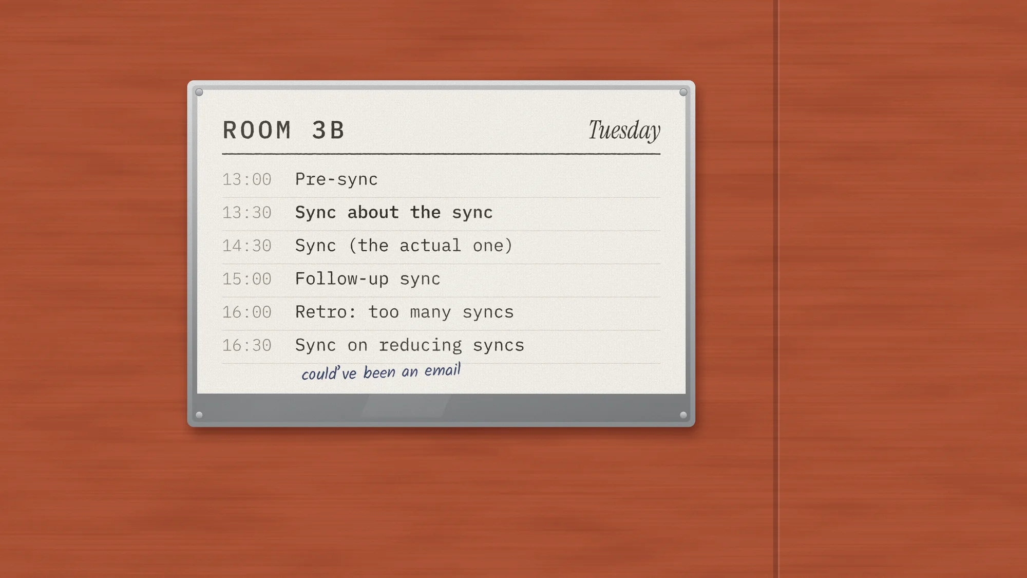 Sync About the Sync: A room-booking sheet in an aluminium door holder on a terracotta door: pre-sync, sync about the sync, follow-up sync, a retro on too many syncs, and a pen note in the margin.