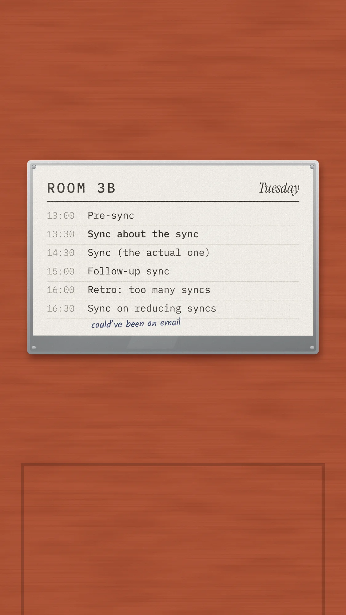 Sync About the Sync: A room-booking sheet in an aluminium door holder on a terracotta door: pre-sync, sync about the sync, follow-up sync, a retro on too many syncs, and a pen note in the margin. Recomposed for phone, with room for the clock.