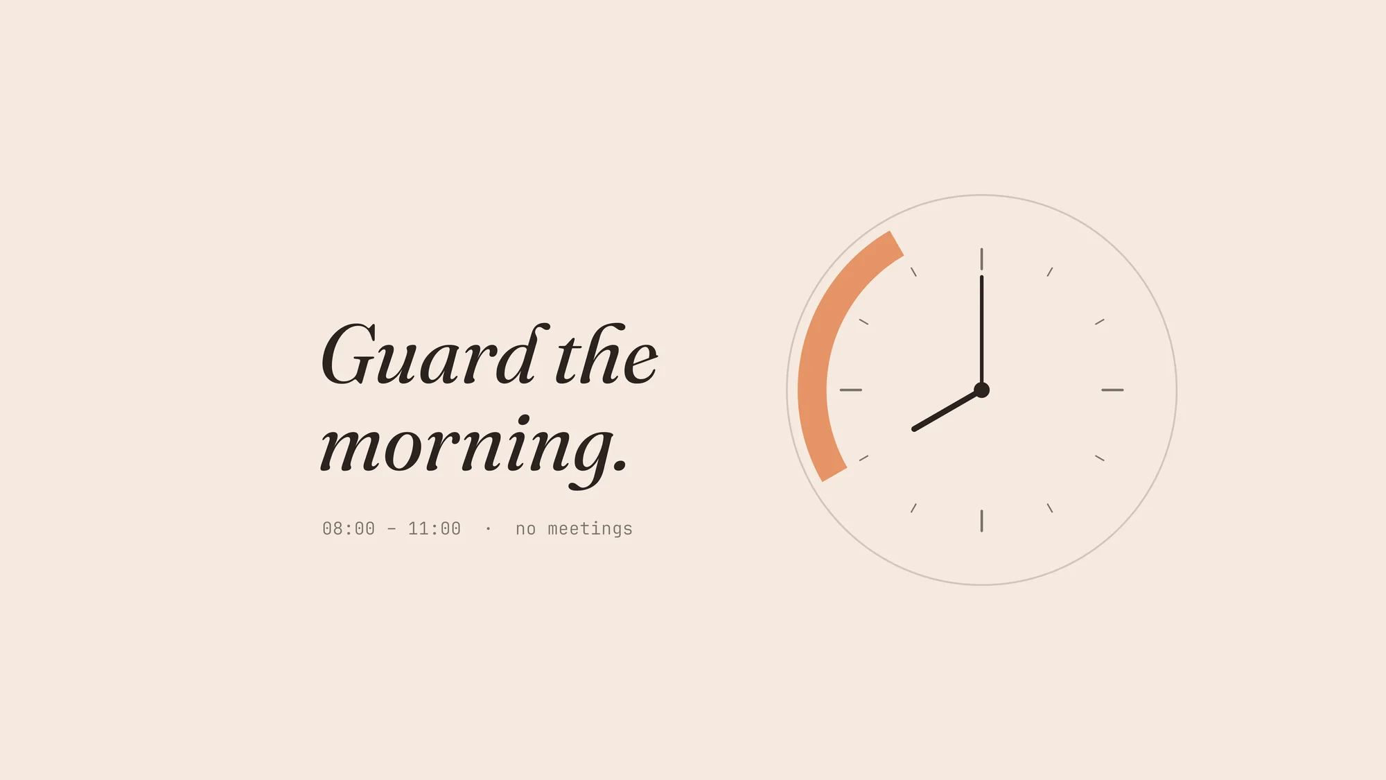 Guard the Morning: A simple clock on pale dawn with the hours from eight to eleven marked in soft orange, beside "Guard the morning." in italic serif.