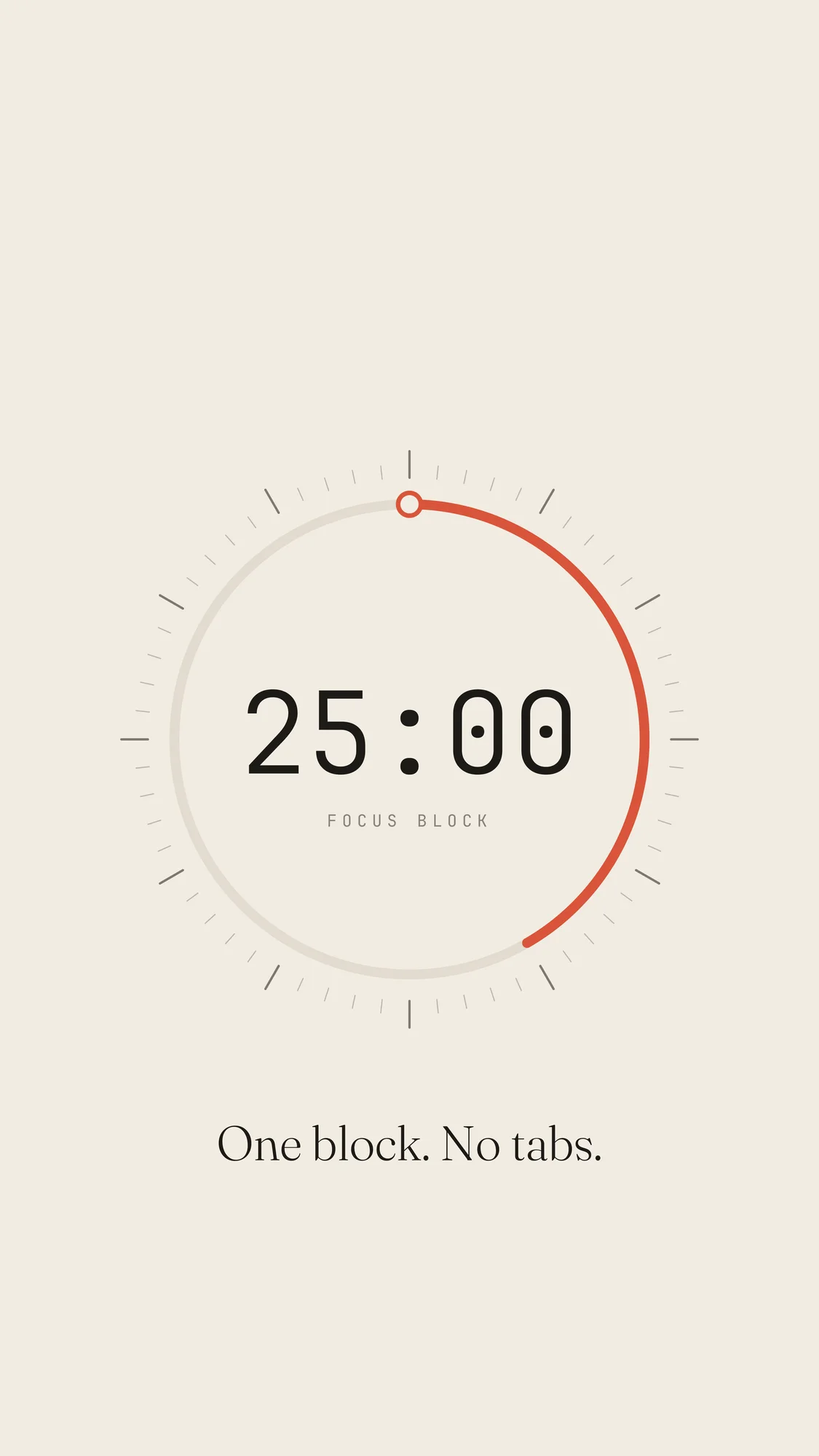 Pomodoro 25:00: A centred focus-timer dial reading 25:00 with a tomato-red arc on warm paper, with "One block. No tabs." set beneath it for the phone lock screen.